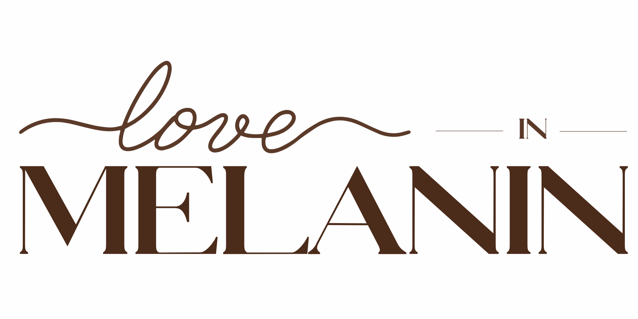 The image features the phrase "love in MELANIN" written in elegant, brown script and bold uppercase letters on a transparent background.